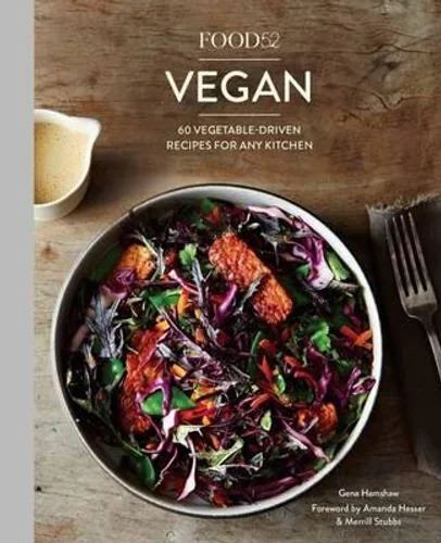 Food52 Vegan: 60 Vegetable-Driven Recipes for Any