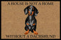 A House Is Not A Home Without A Dachshund Doormat 60x40cm