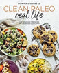 Clean Paleo Real Life: Easy Meals and Time-Saving