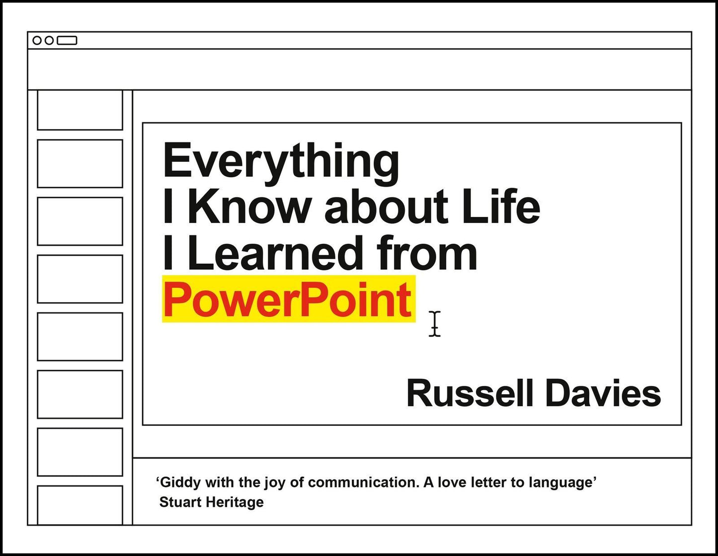 Everything I Know about Life I Learned from PowerP