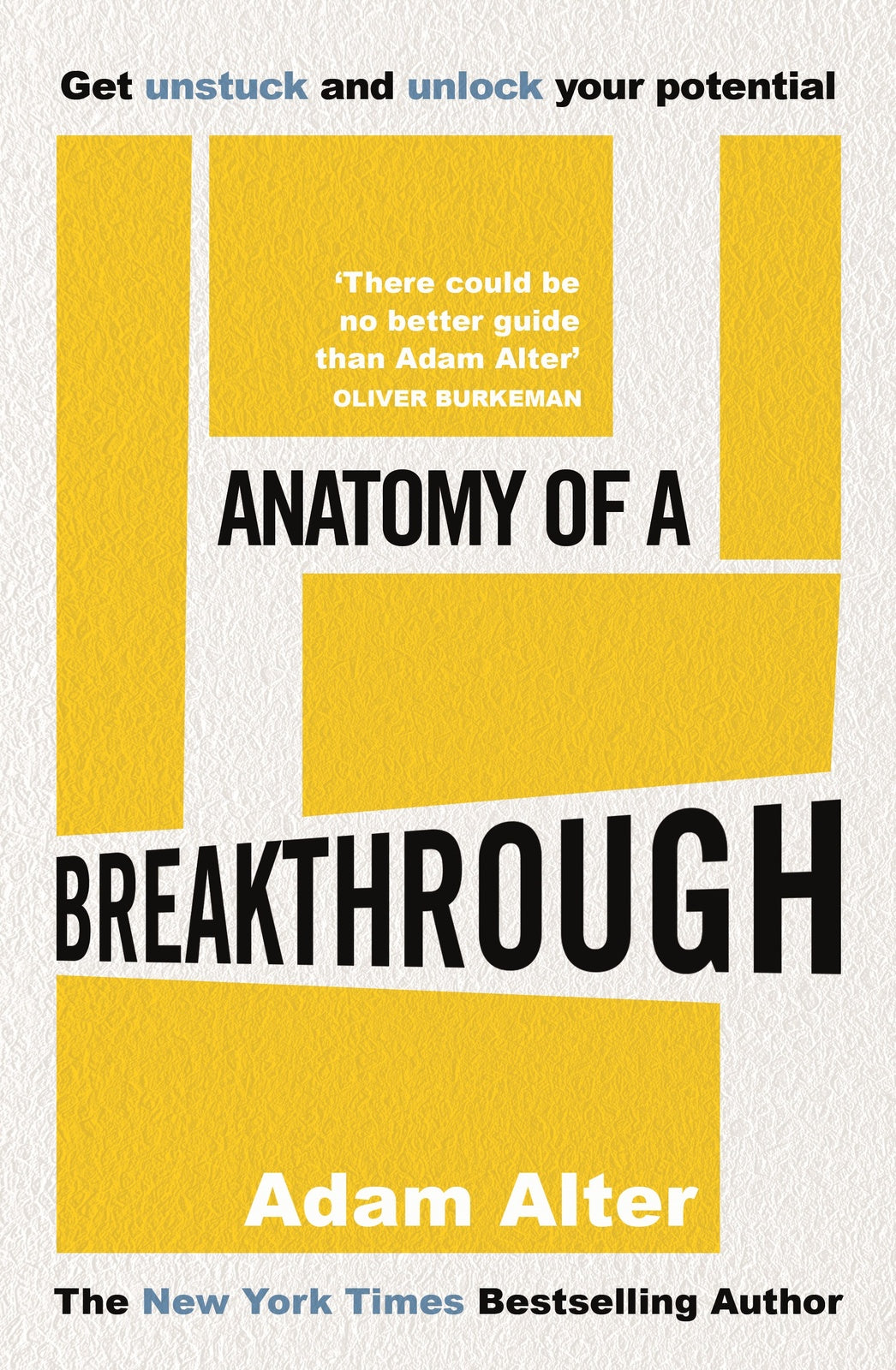 Anatomy of a Breakthrough: How to get unstuck and