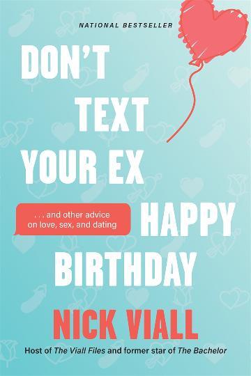 Don't Text Your Ex Happy Birthday: And Other A