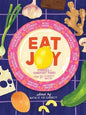 Eat Joy: Stories & Comfort Food from 31 Celebr