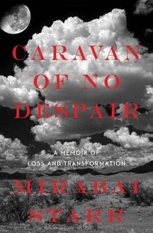 Caravan of No Despair: A Memoir of Loss and Transf