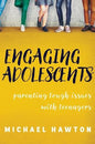 Engaging Adolescents: Parenting tough issues with