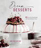Dream Desserts: 60 Over-the-Top Recipes for Truly